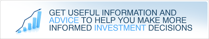 Get useful information and advice to help you make more informed investment decisions.